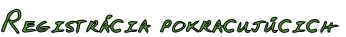 Registrácia pokracujúcich
