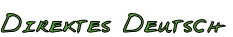 Direktes Deutsch
